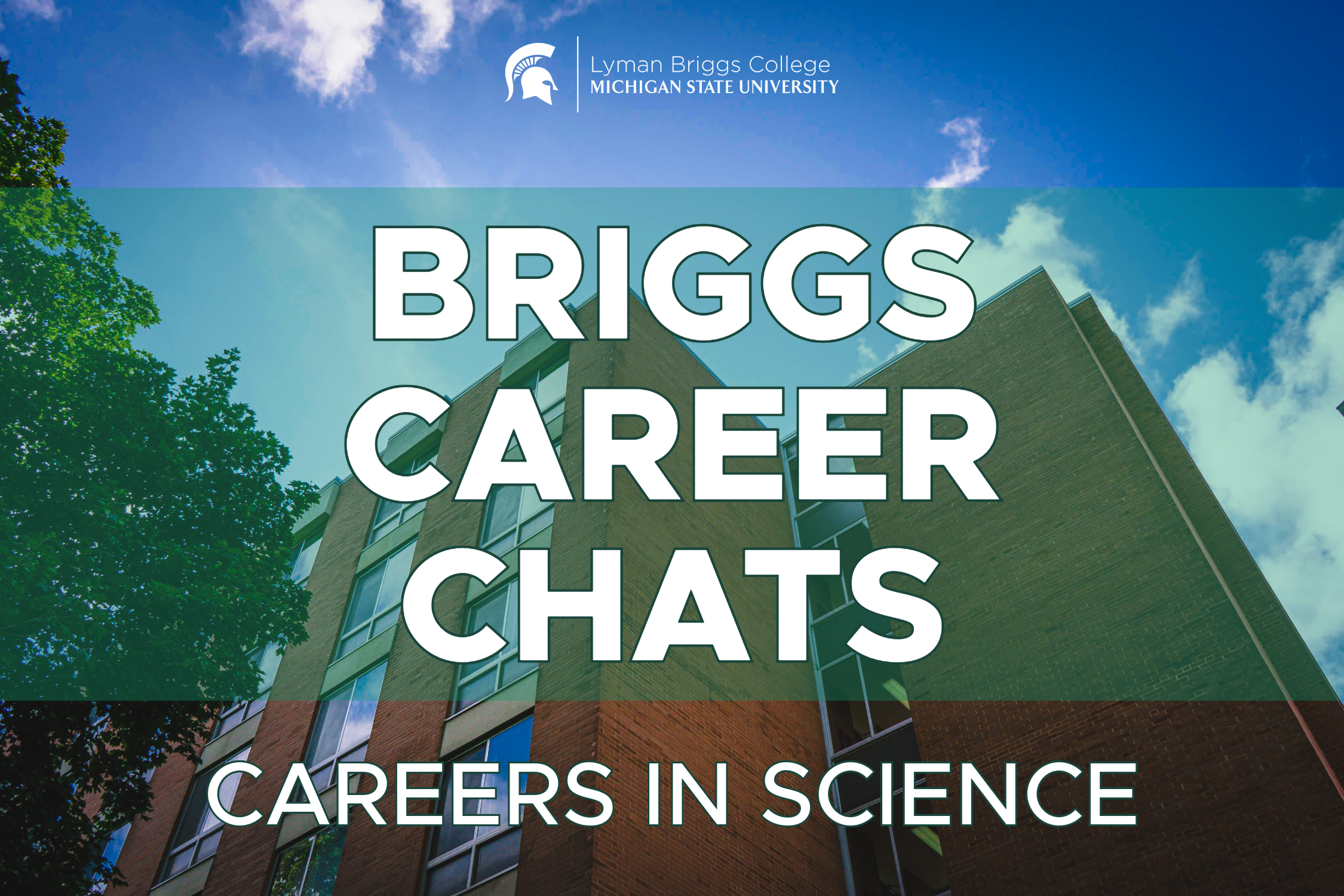 upward view of Holmes Hall, showing a tower at an interesting angle. Lyman Briggs wordmark, and heading that says Briggs Career Chats: Careers in Science